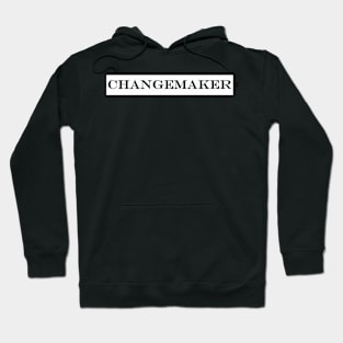 changemaker Hoodie